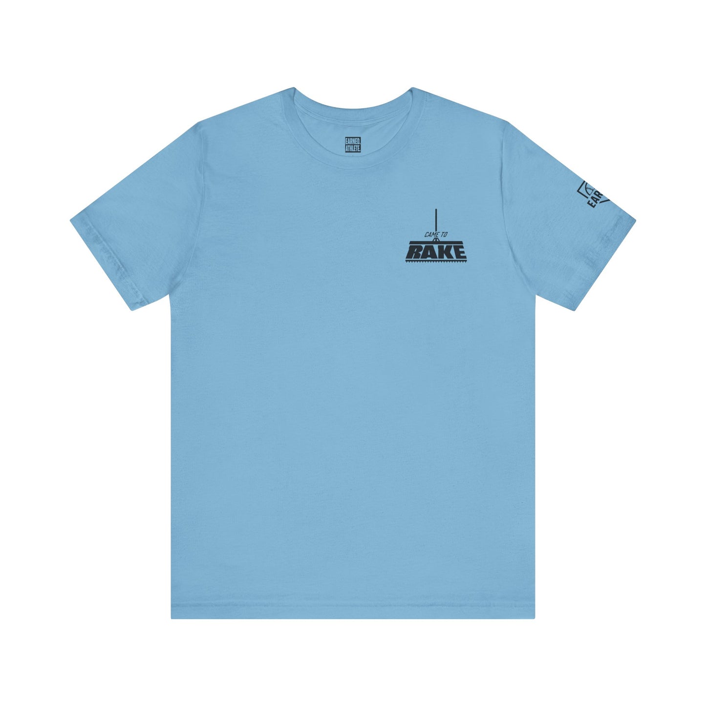 CAME TO RAKE Tee (Black Font)