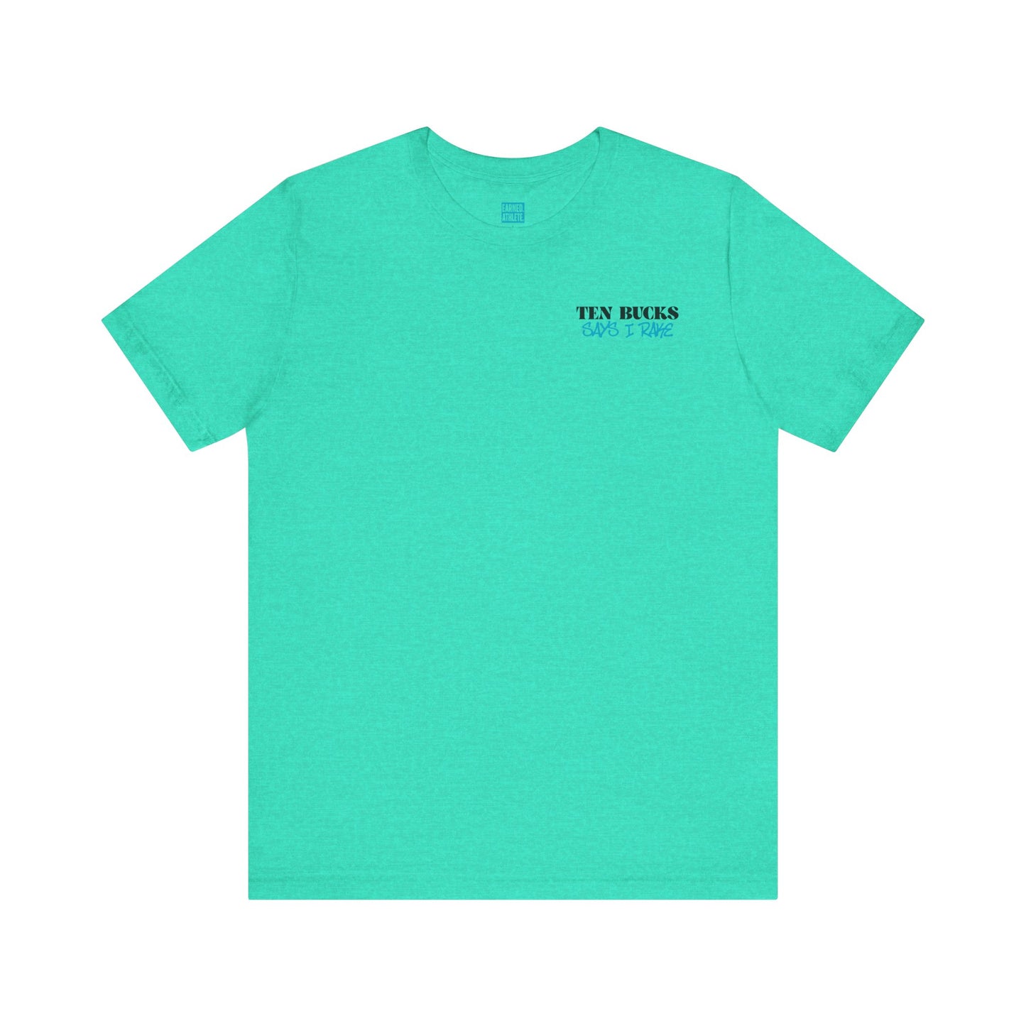 TEN BUCKS SAYS I RAKE Tee (Blue Logo)
