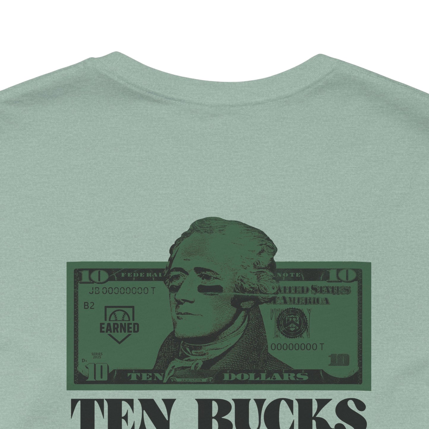 TEN BUCKS SAYS I RAKE Tee (Dark Green Font)