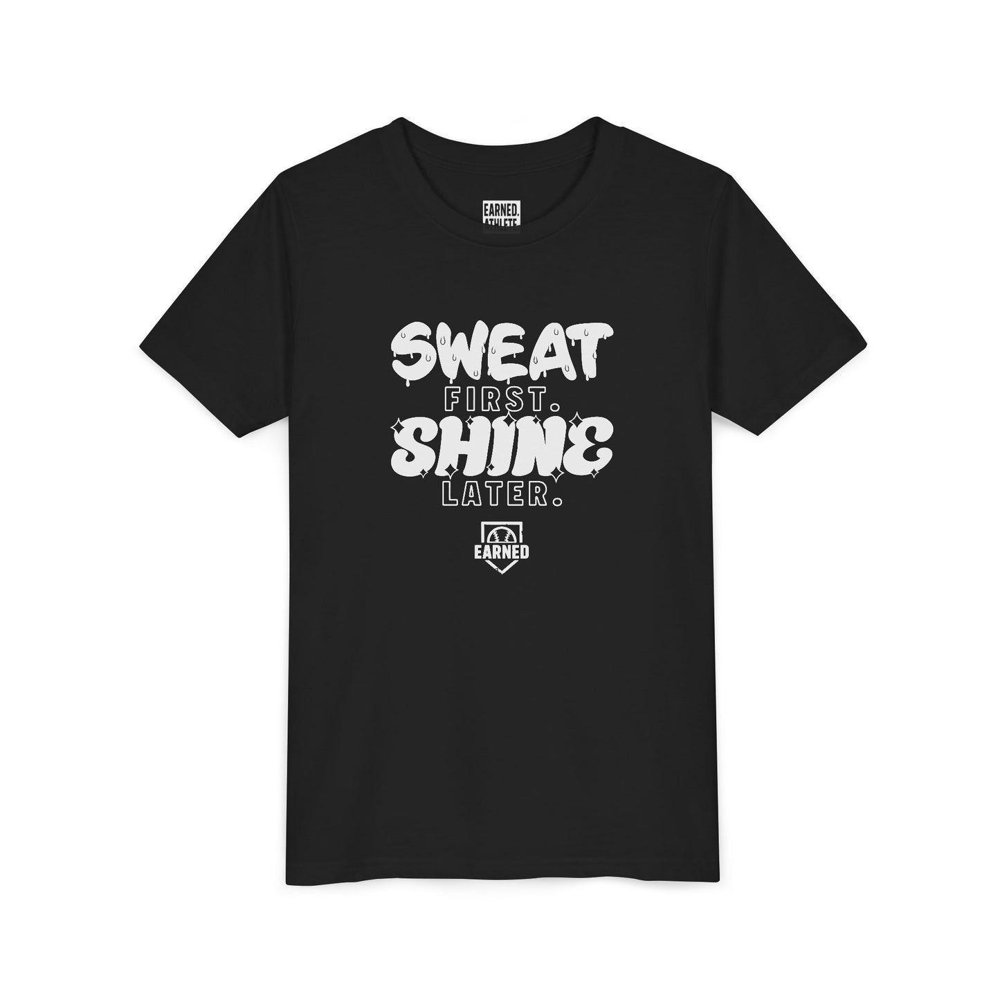 SWEAT FIRST. SHINE LATER. Youth Tee (White Font)