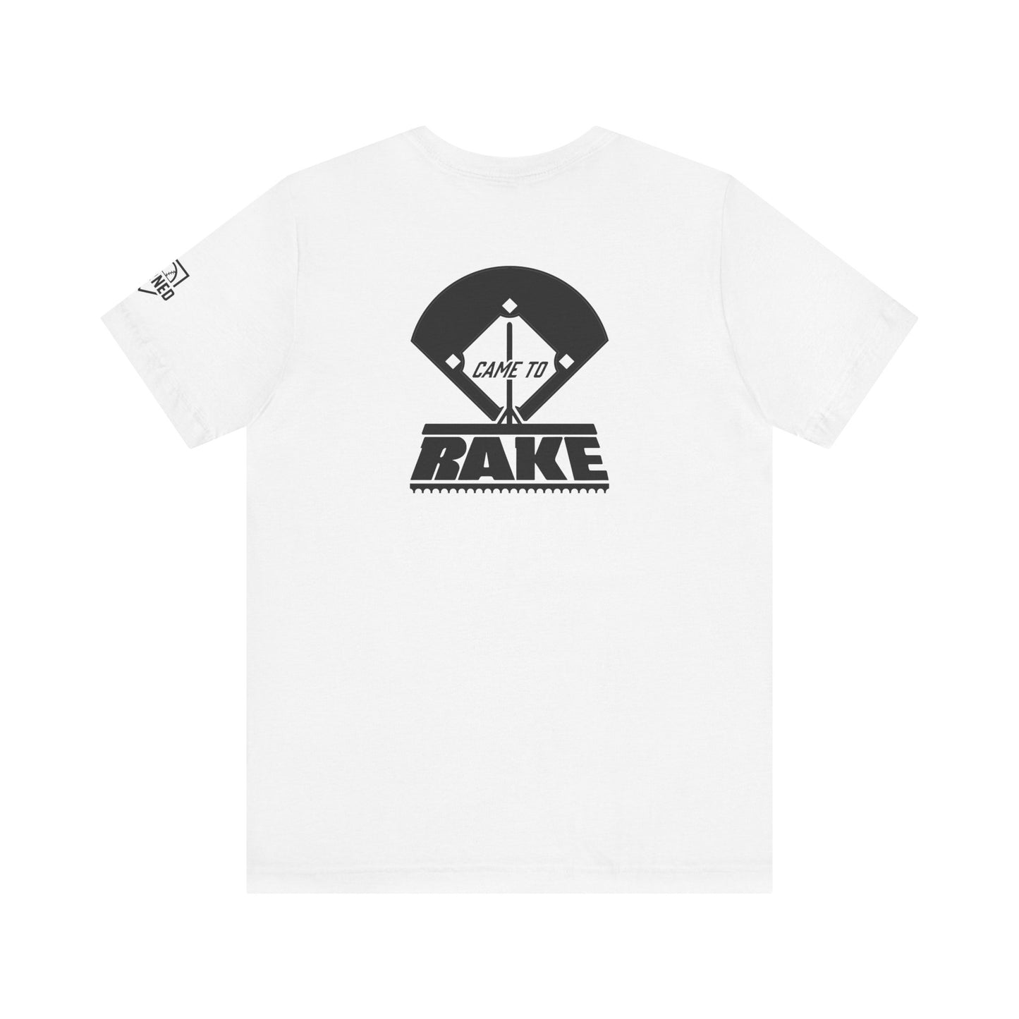 CAME TO RAKE Tee (Black Font)