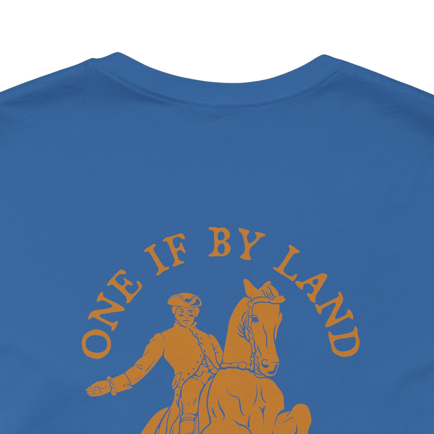 ONE IF BY LAND, TWO IF IT'S A DOUBLE Tee (Paul Revere Gold)