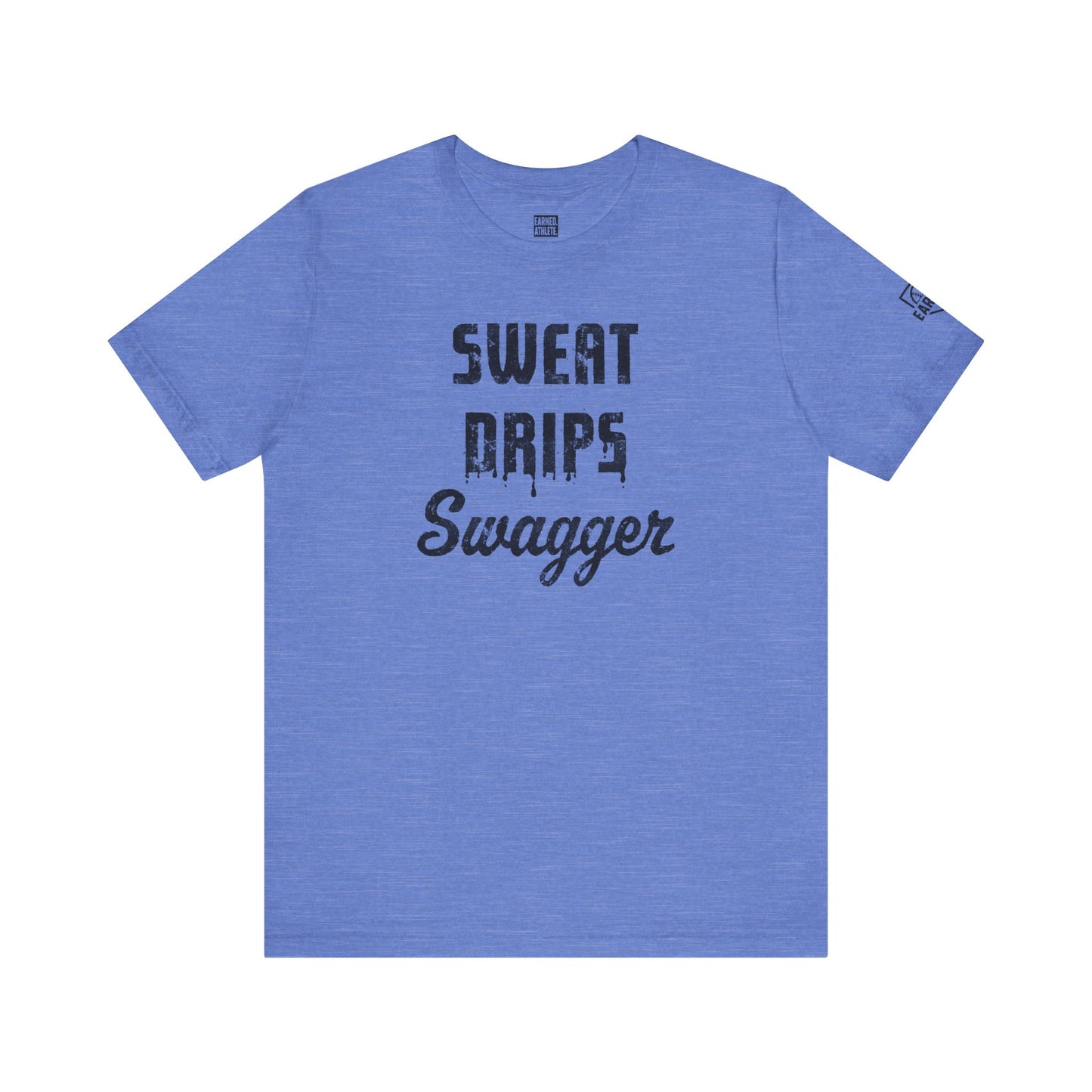 SWEAT DRIPS SWAGGER Tee (Black Font)