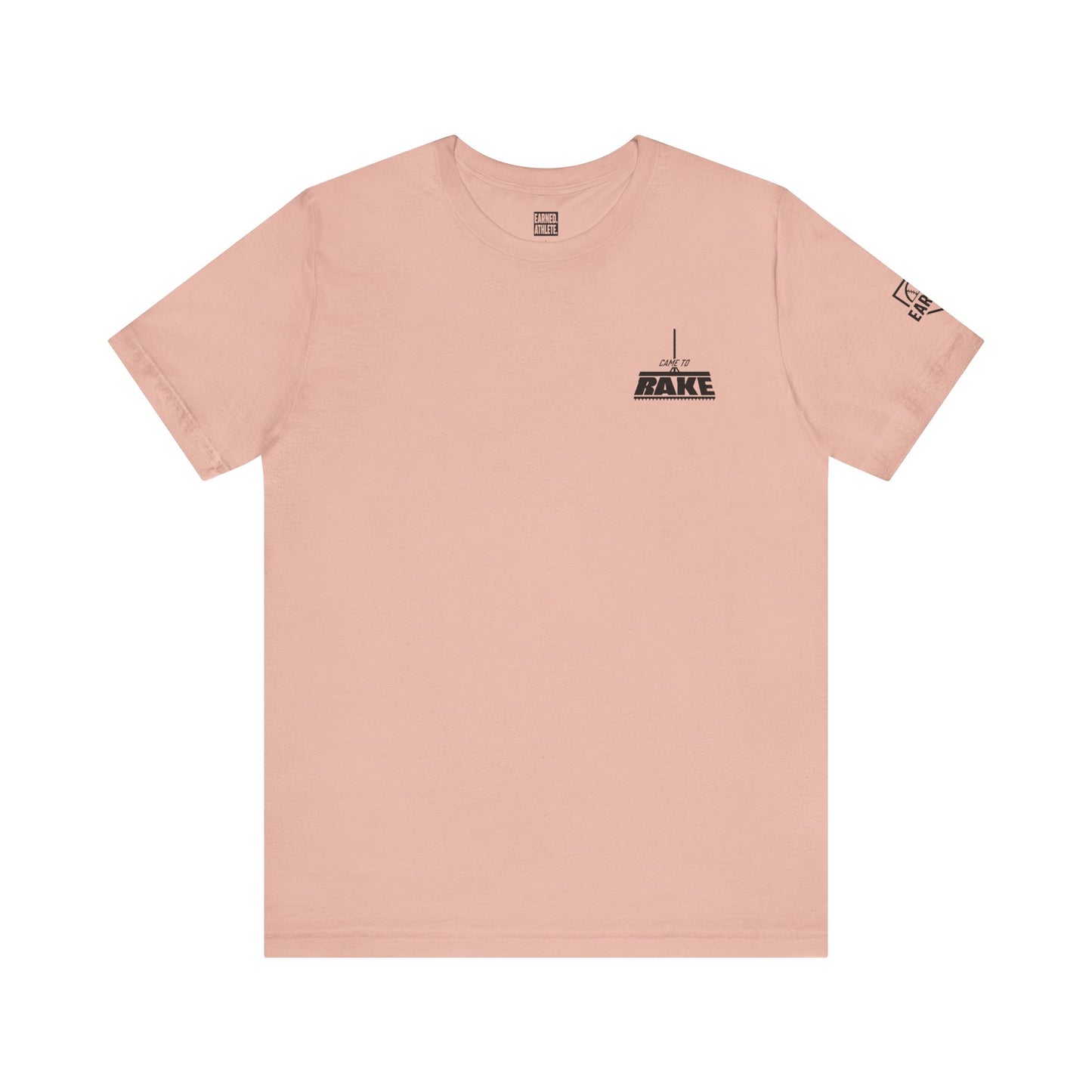 CAME TO RAKE Tee (Black Font)