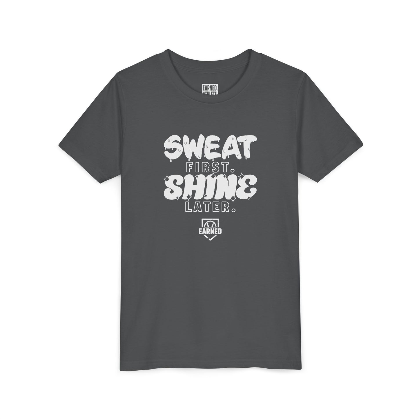 SWEAT FIRST. SHINE LATER. Youth Tee (White Font)