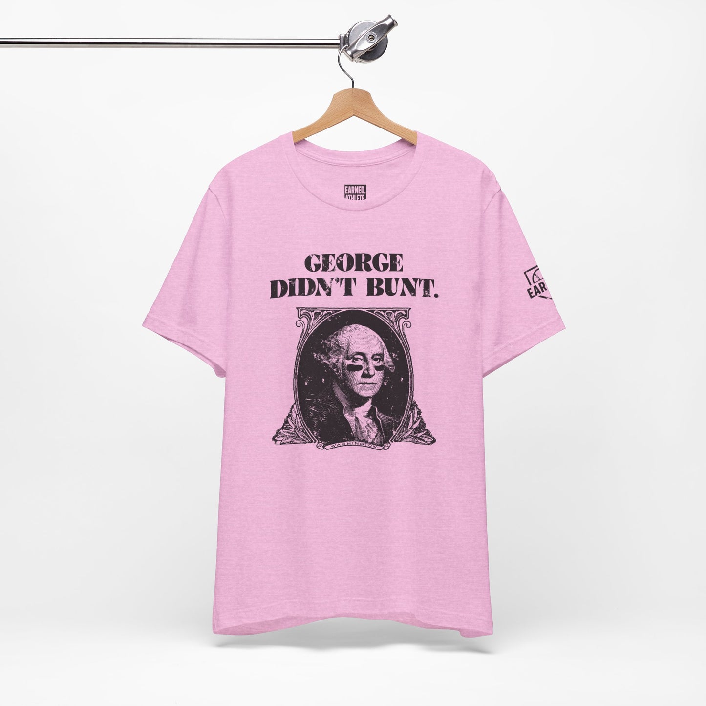 GEORGE DIDN'T BUNT Tee (Black Font)