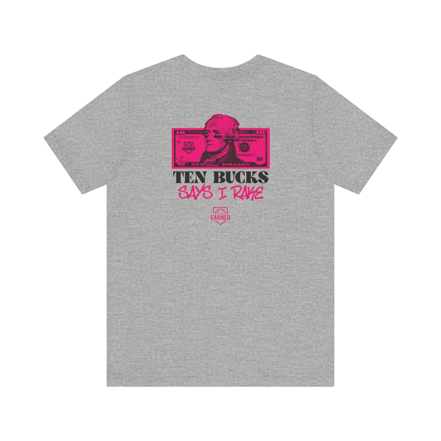TEN BUCKS SAYS I RAKE Tee (Pink Font)