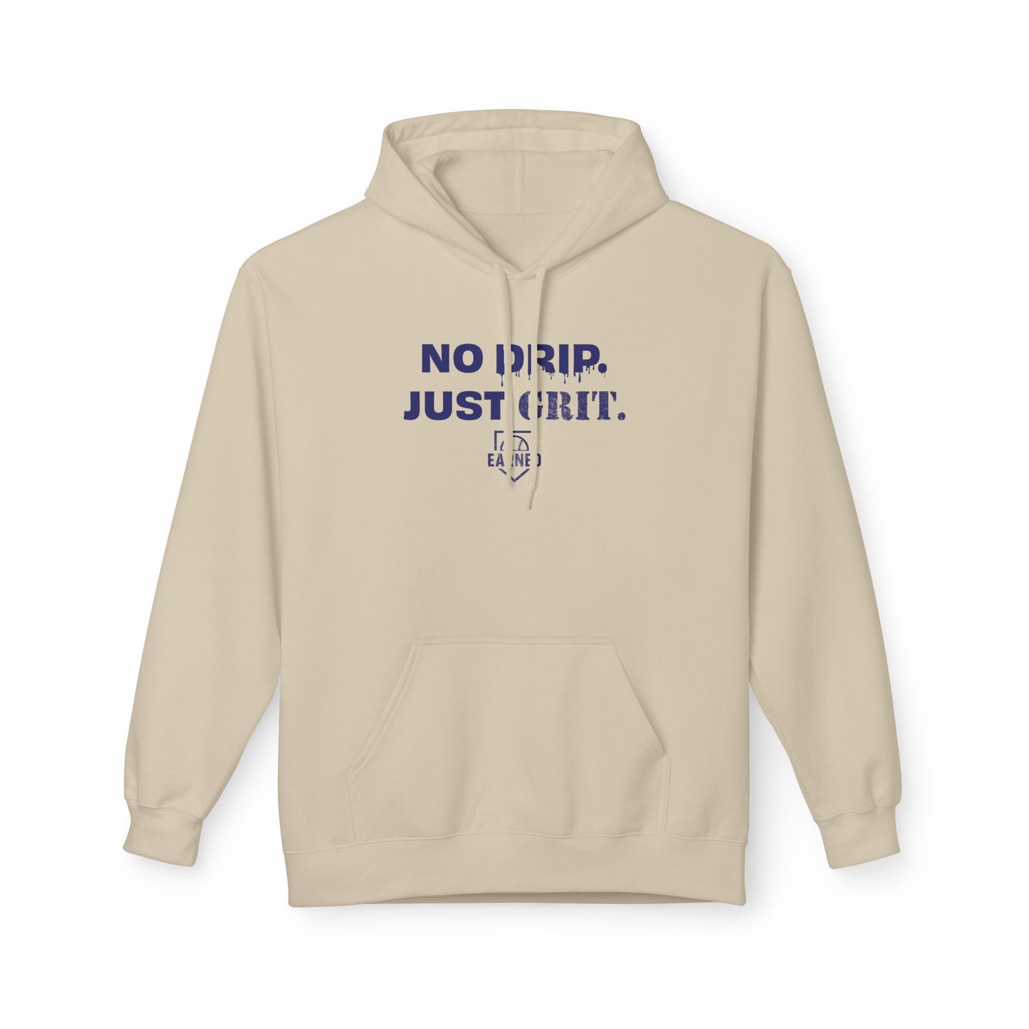 NO DRIP. JUST GRIT. Hoodie (Dark Blue Font)