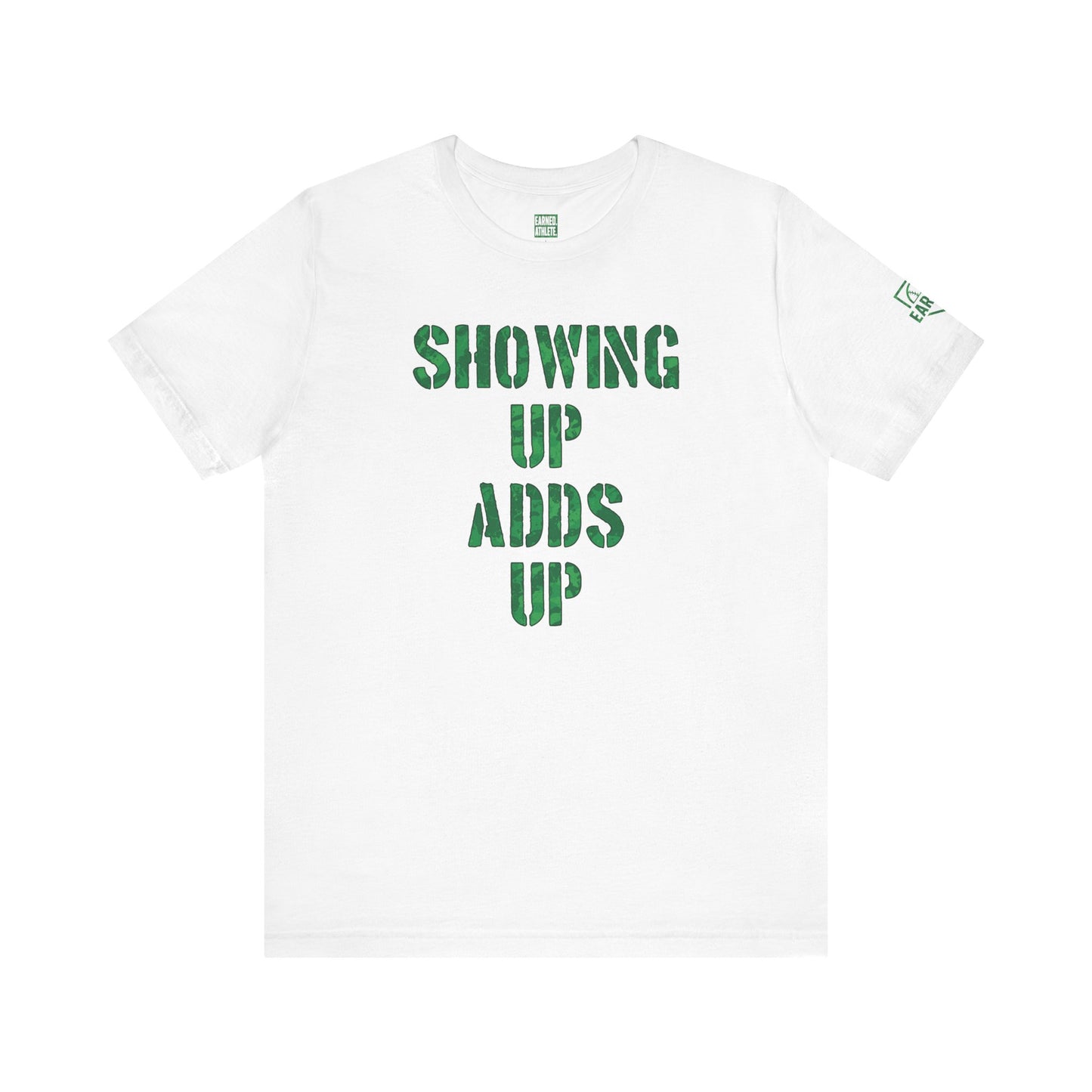 SHOWING UP ADDS UP Tee (Green Camo Font)