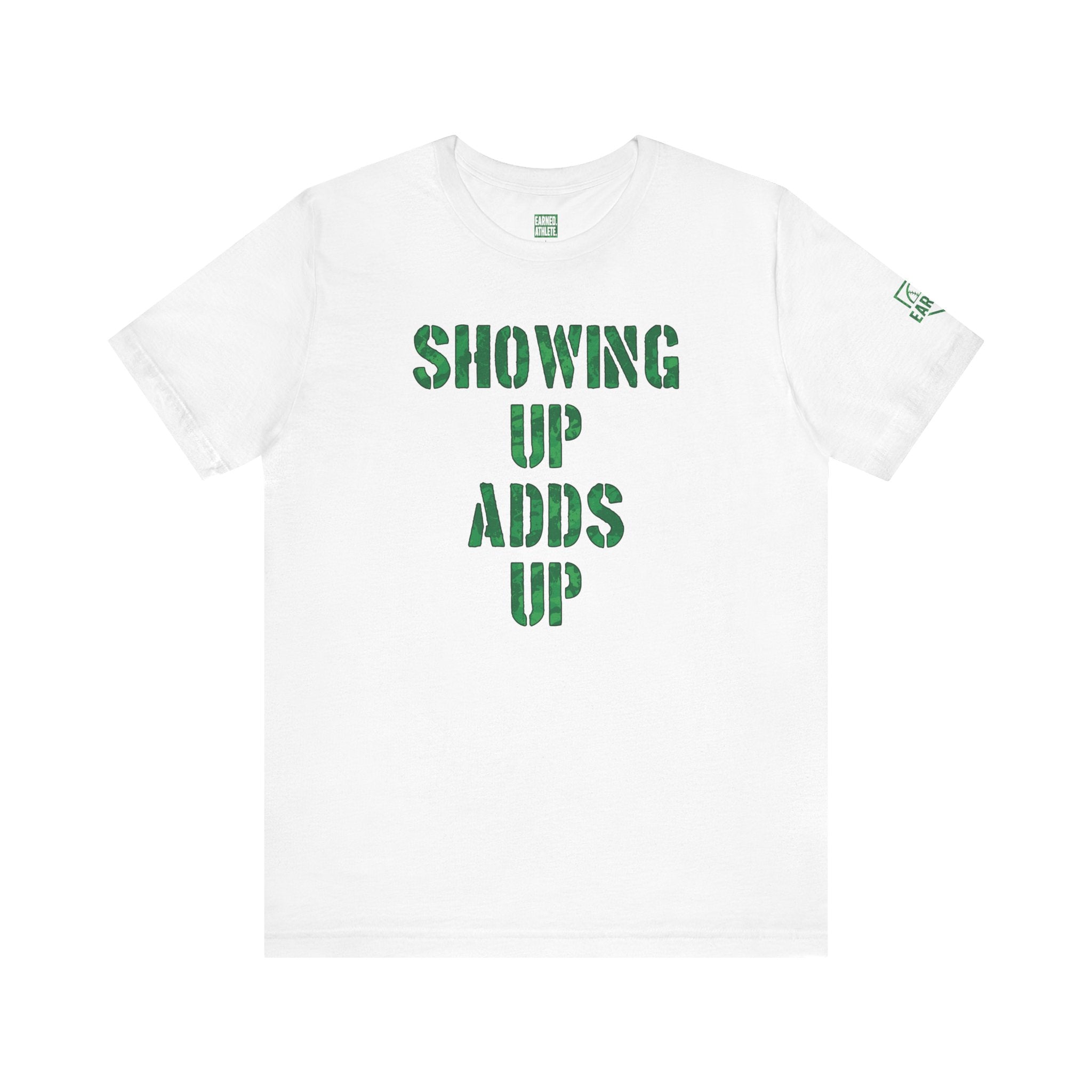 SHOWING UP ADDS UP Tee (Green Camo Font)