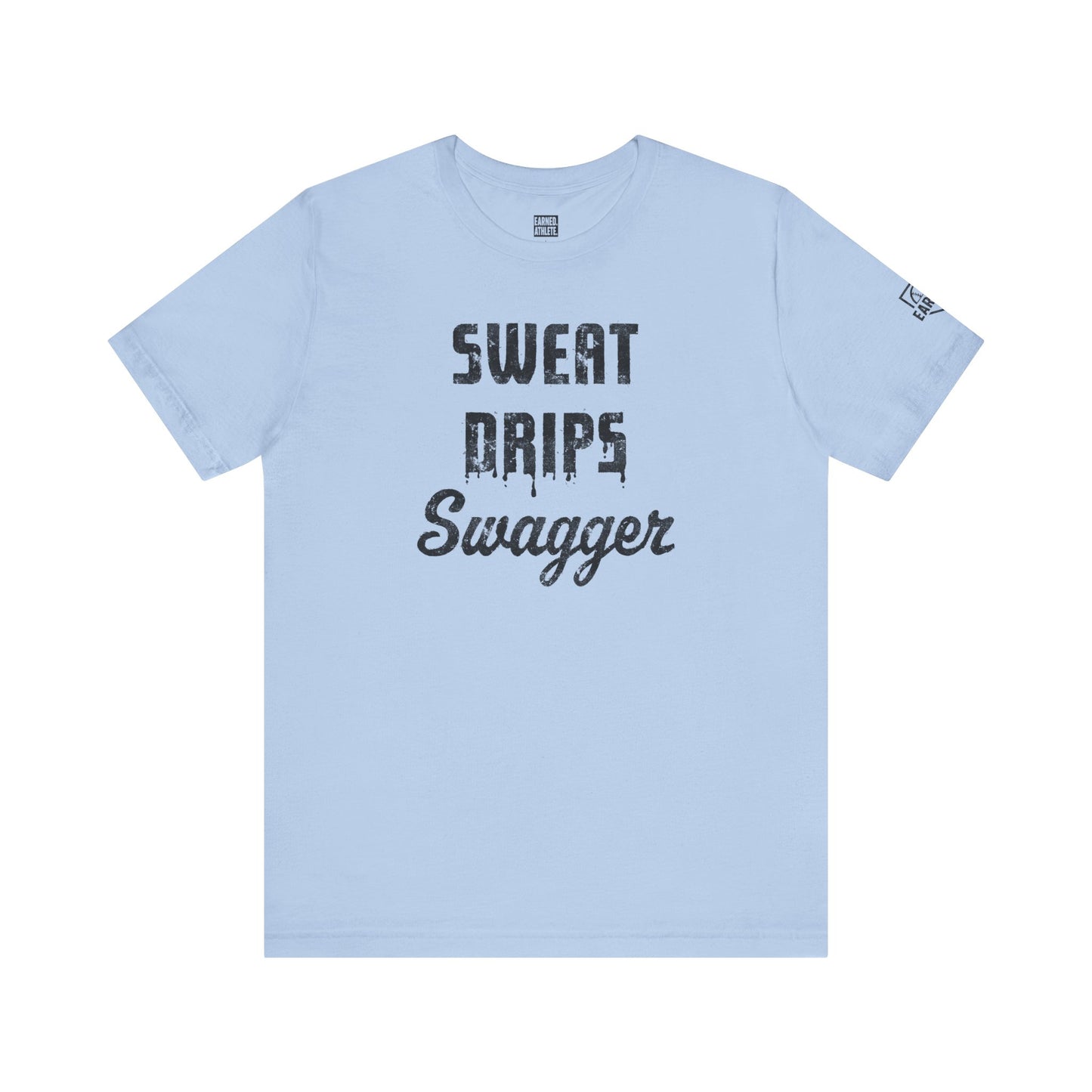 SWEAT DRIPS SWAGGER Tee (Black Font)