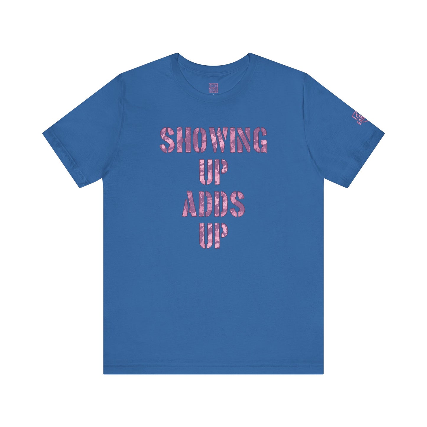 SHOWING UP ADDS UP Tee (Pink Camo Font)