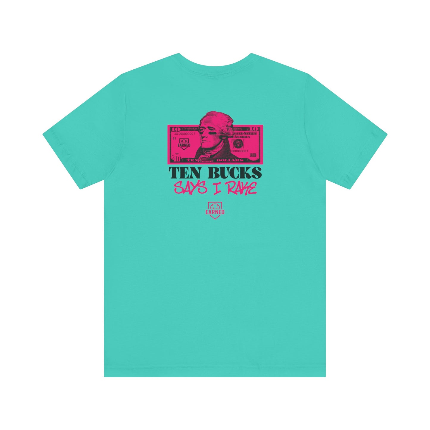 TEN BUCKS SAYS I RAKE Tee (Pink Font)