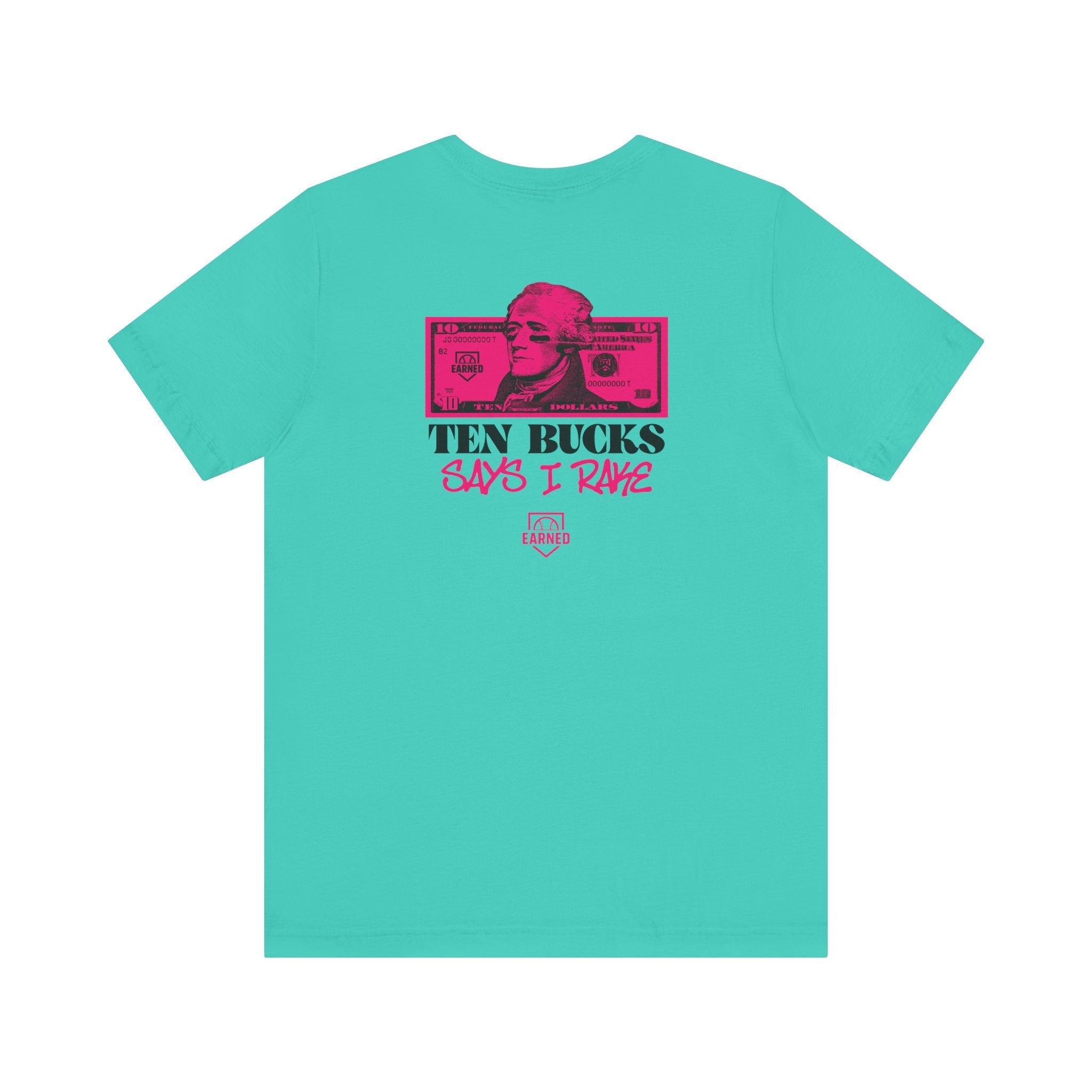 TEN BUCKS SAYS I RAKE Tee (Pink Font)