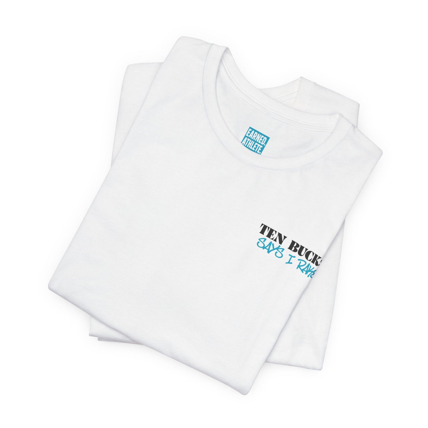 TEN BUCKS SAYS I RAKE Tee (Blue Logo)