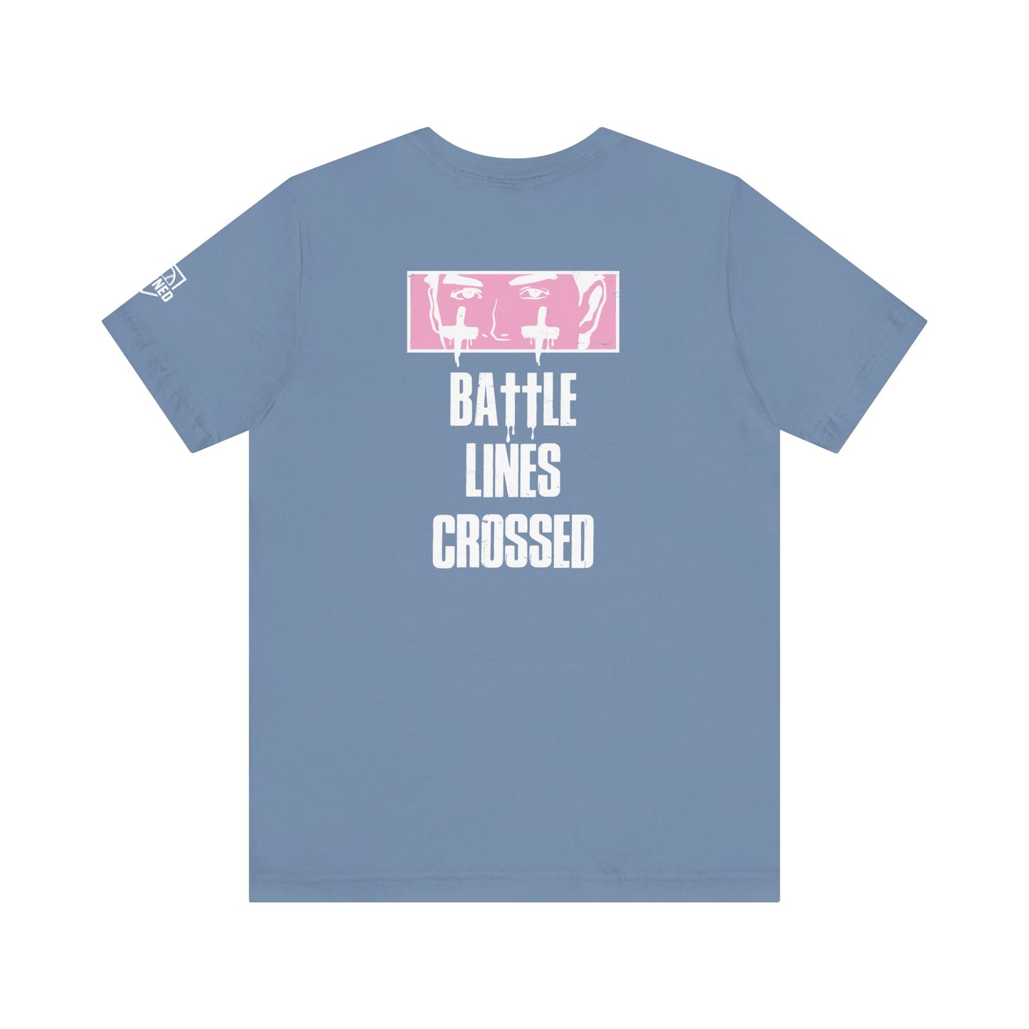 "BATTLE LINES CROSSED" Tee (White Font)