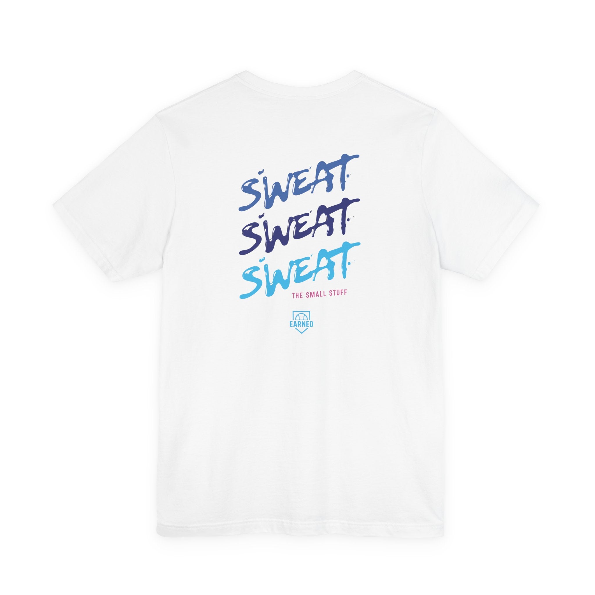 SWEAT THE SMALL STUFF Adult Tee