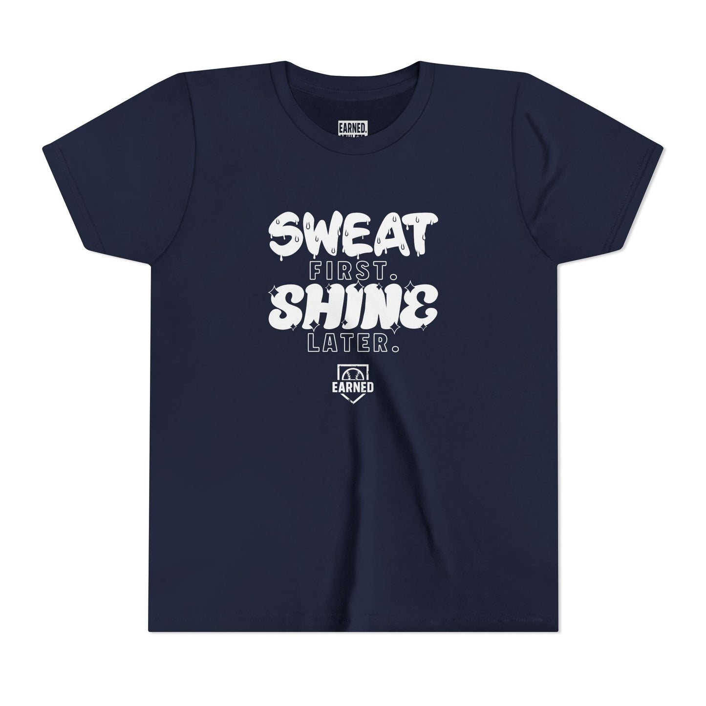 SWEAT FIRST. SHINE LATER. Youth Tee (White Font)