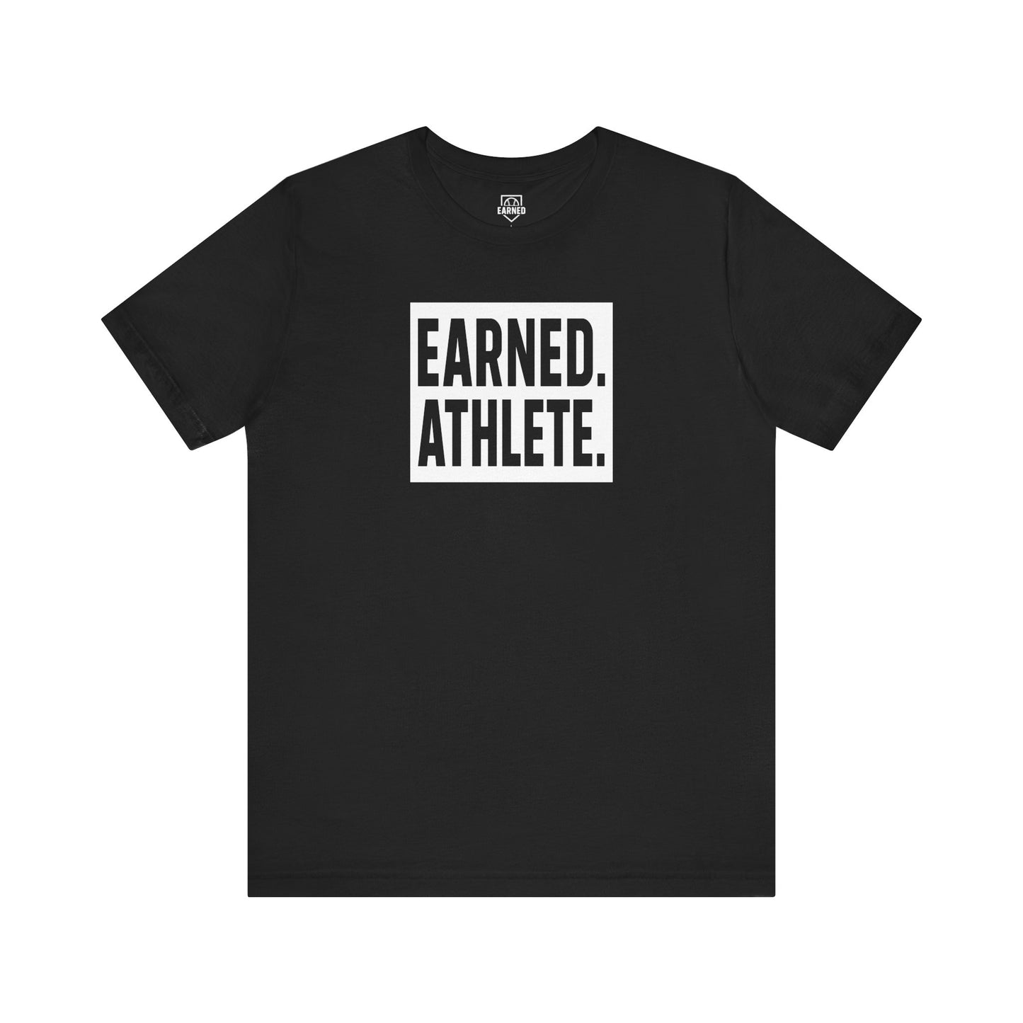 EARNED. ATHLETE. Tee (White Font)