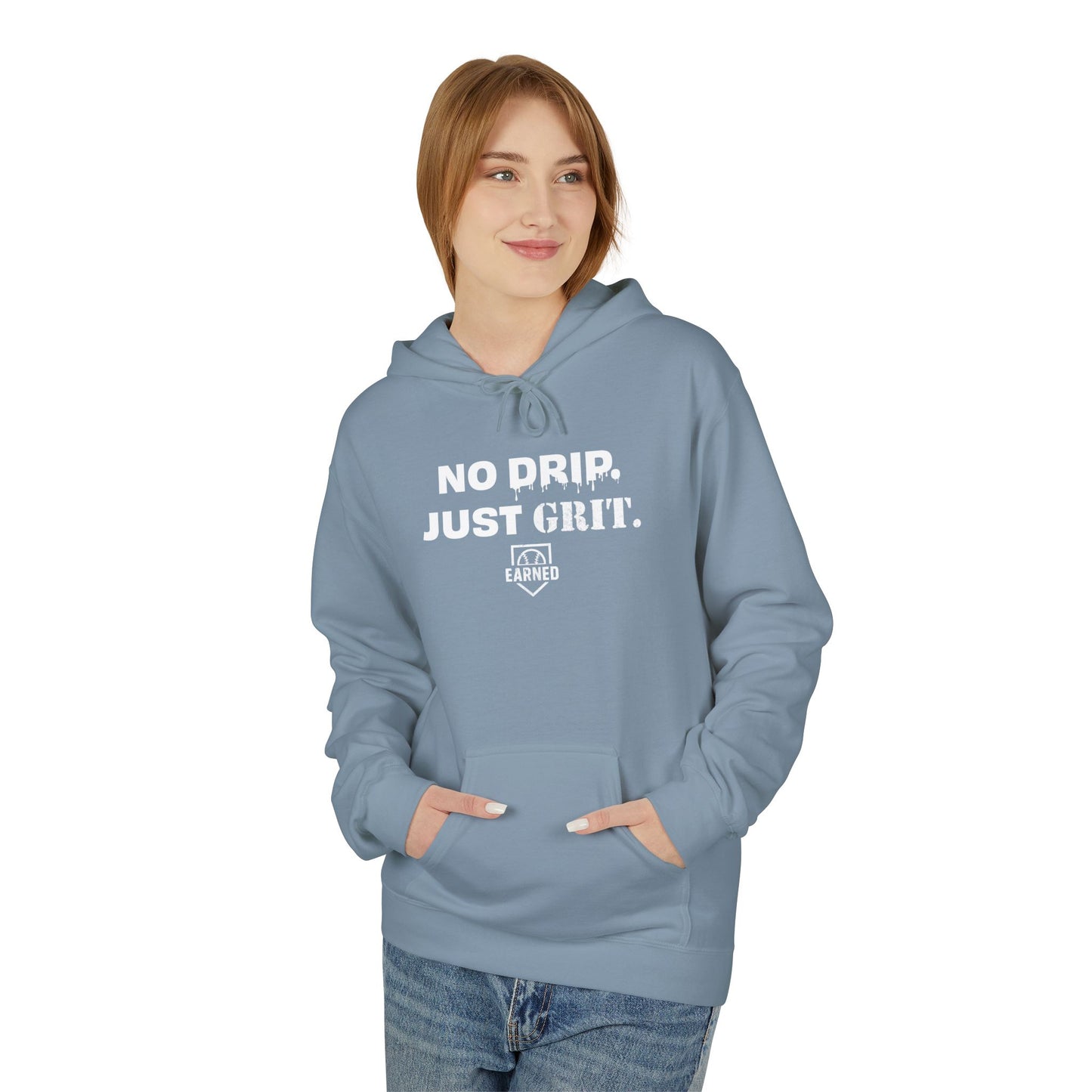 NO DRIP. JUST GRIT. Hoodie (White Font)