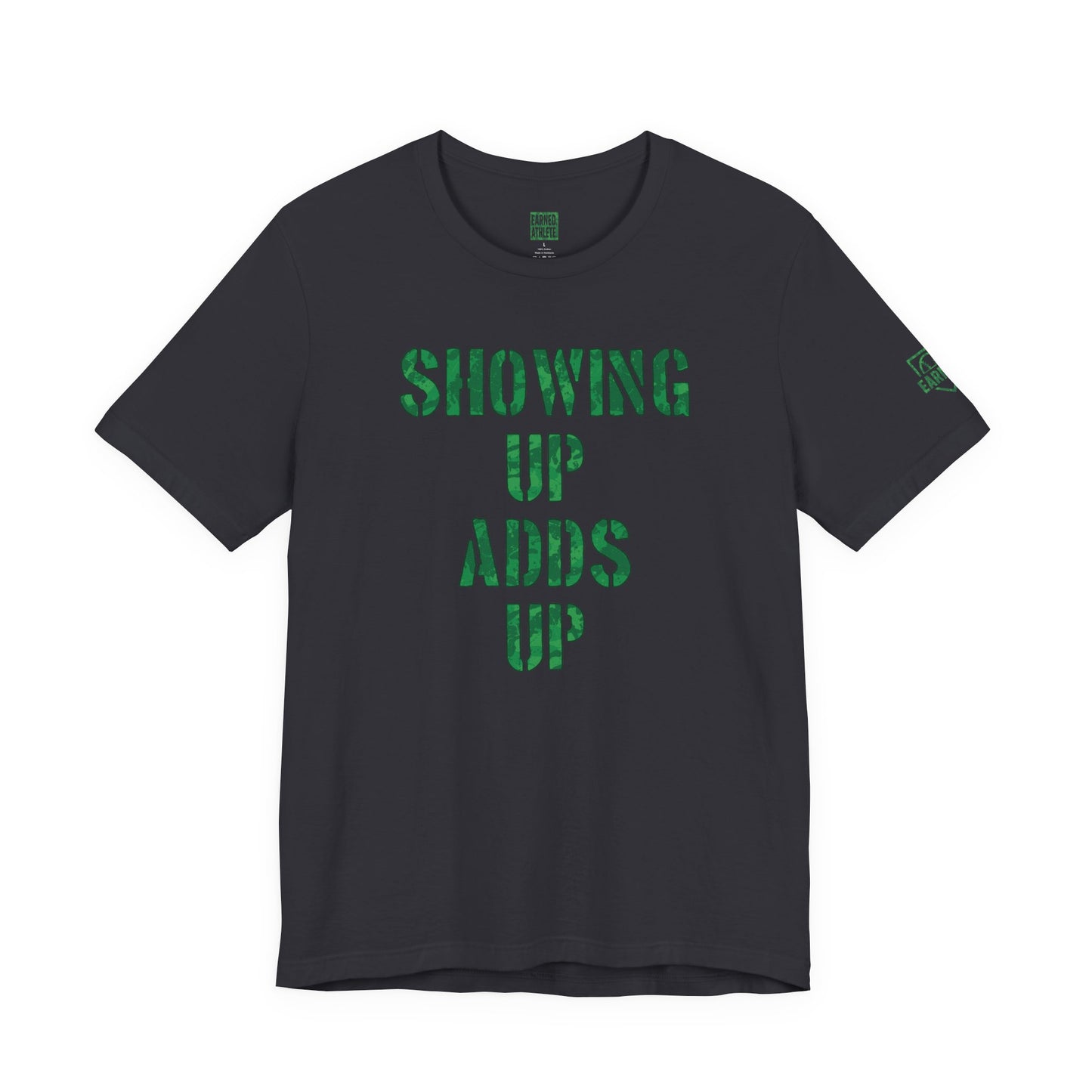 SHOWING UP ADDS UP Tee (Green Camo Font)