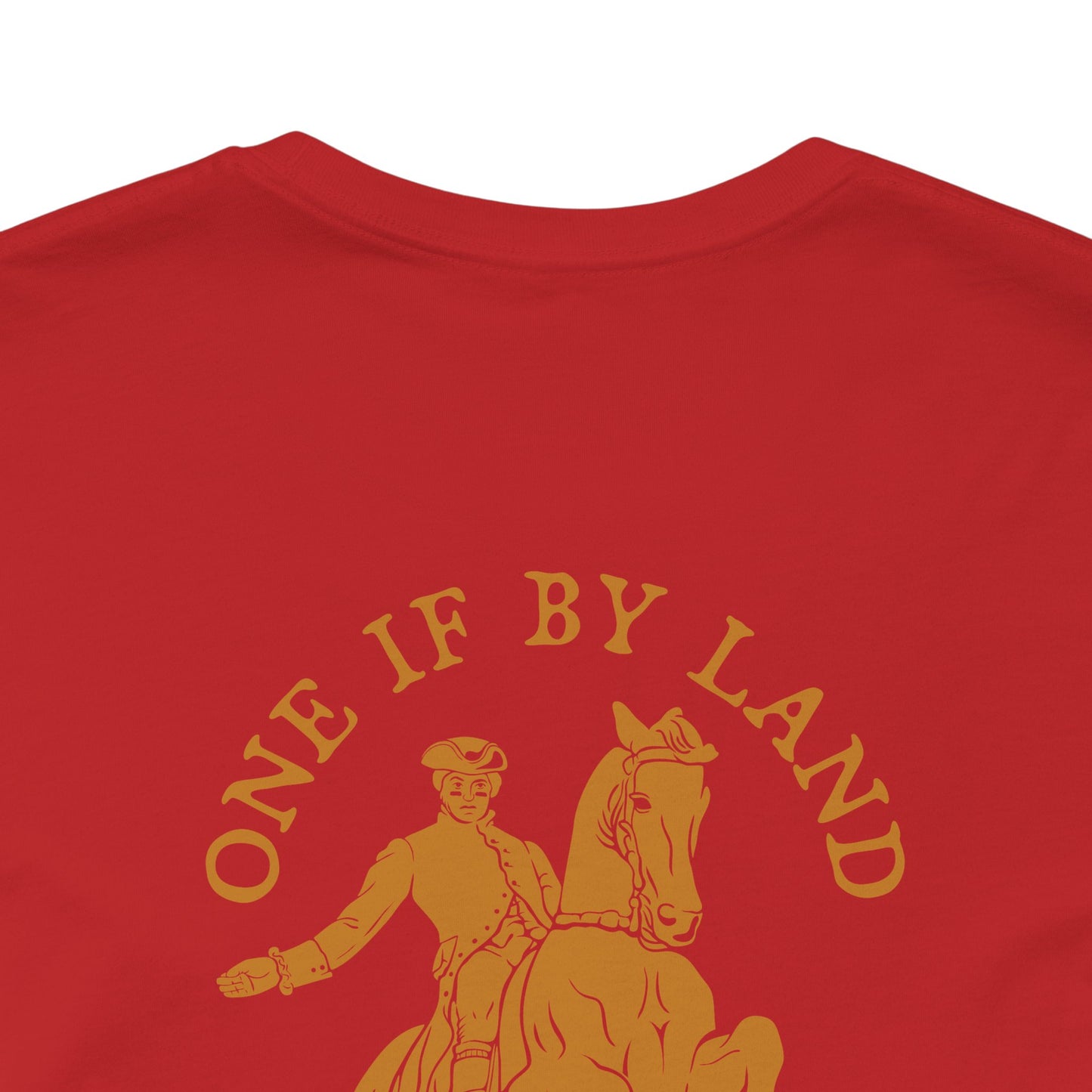 ONE IF BY LAND, TWO IF IT'S A DOUBLE Tee (Paul Revere Gold)