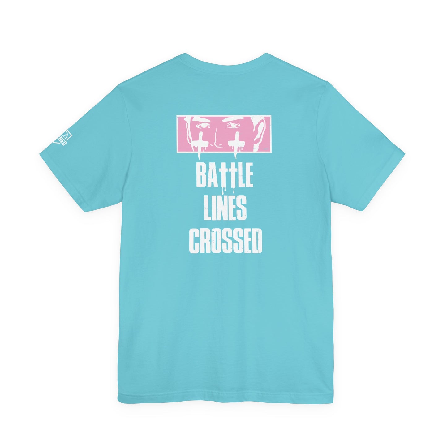 "BATTLE LINES CROSSED" Tee (White Font)