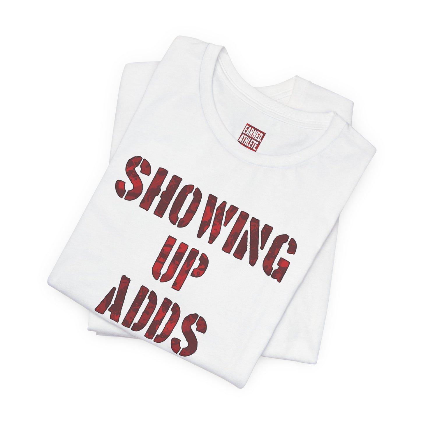 SHOWING UP ADDS UP Tee (Red Camo Font)