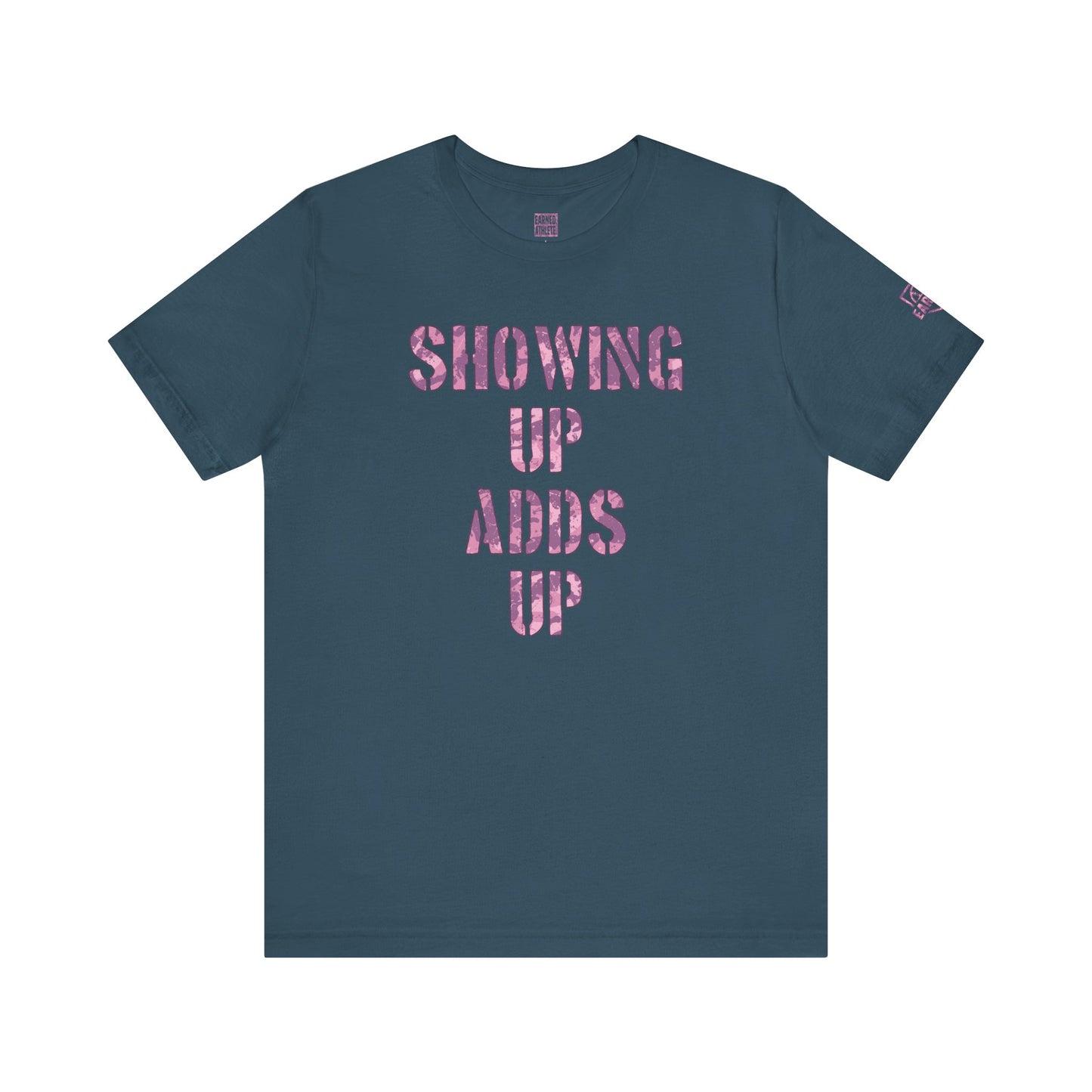 SHOWING UP ADDS UP Tee (Pink Camo Font)