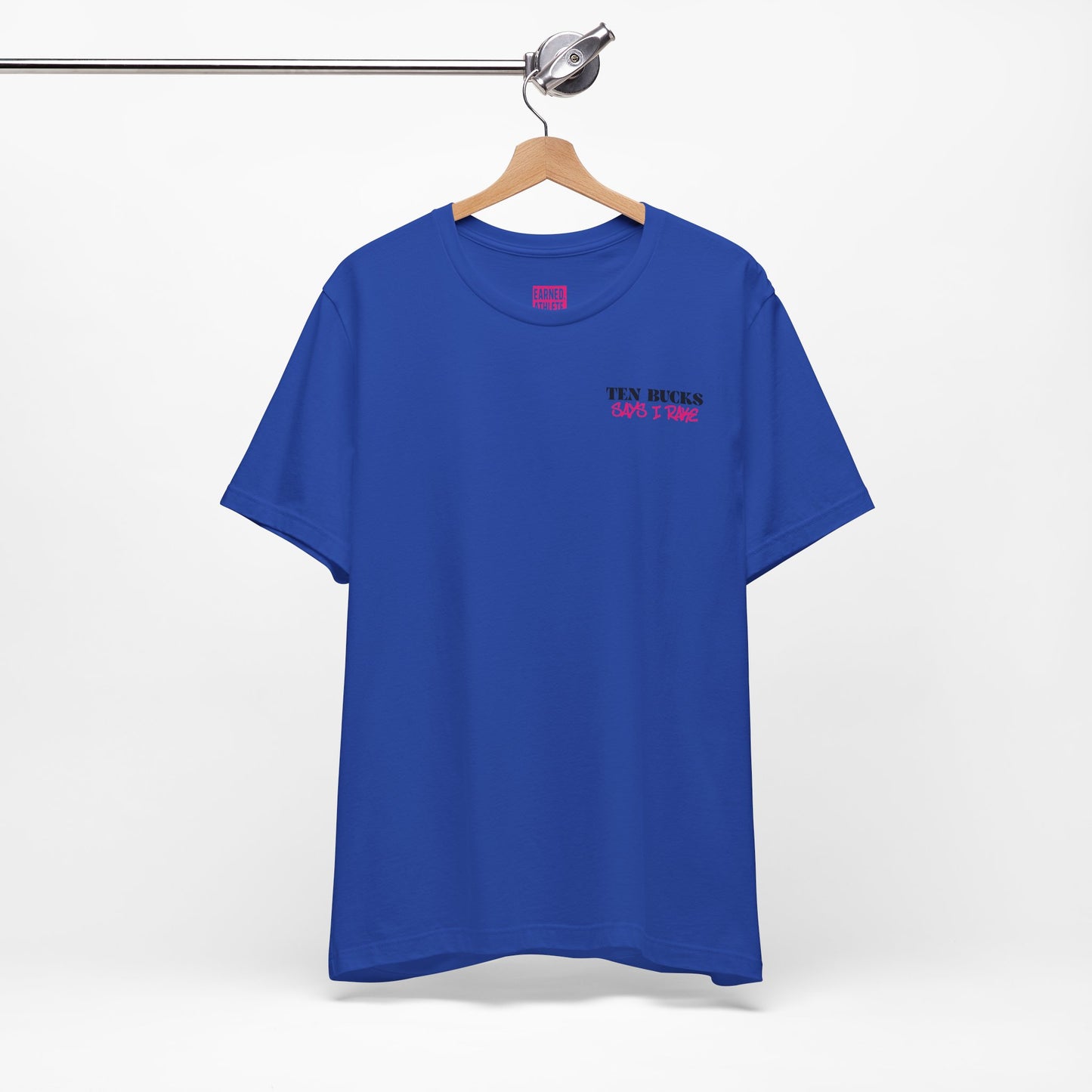 TEN BUCKS SAYS I RAKE Tee (Pink Font)